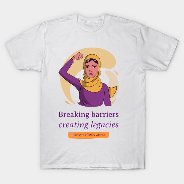 Breaking Barriers, Creating Legacies - Women's History Month T-Shirt by WistfulTeeShop